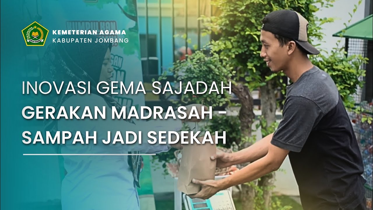 INOVASI GEMA SAJADAH: GERAKAN MADRASAH - SAMPAH JADI SEDEKAH