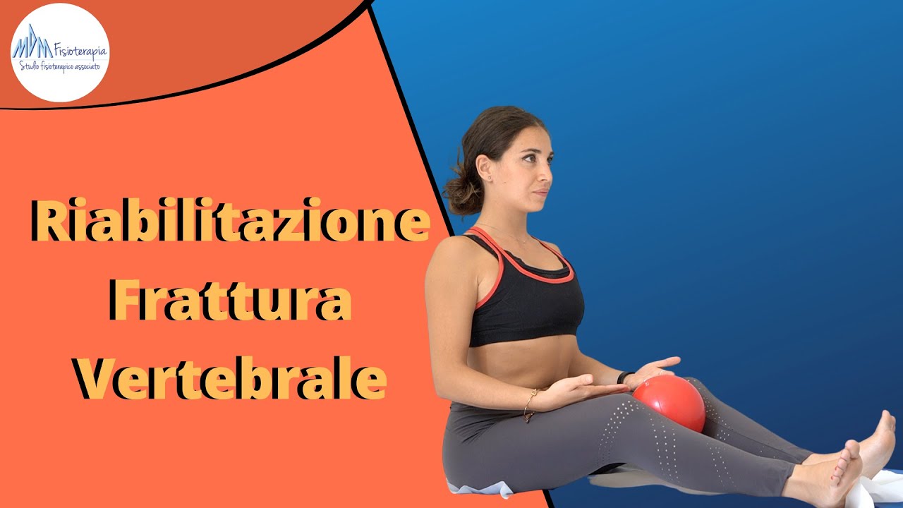 Riabilitazione e Fisioterapia per Frattura Vertebrale