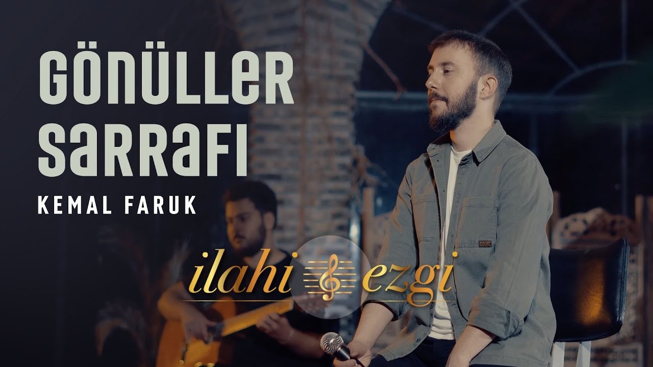 GÖNÜLLER SARRAFI - KEMAL FARUK | #ilahi #ezgi