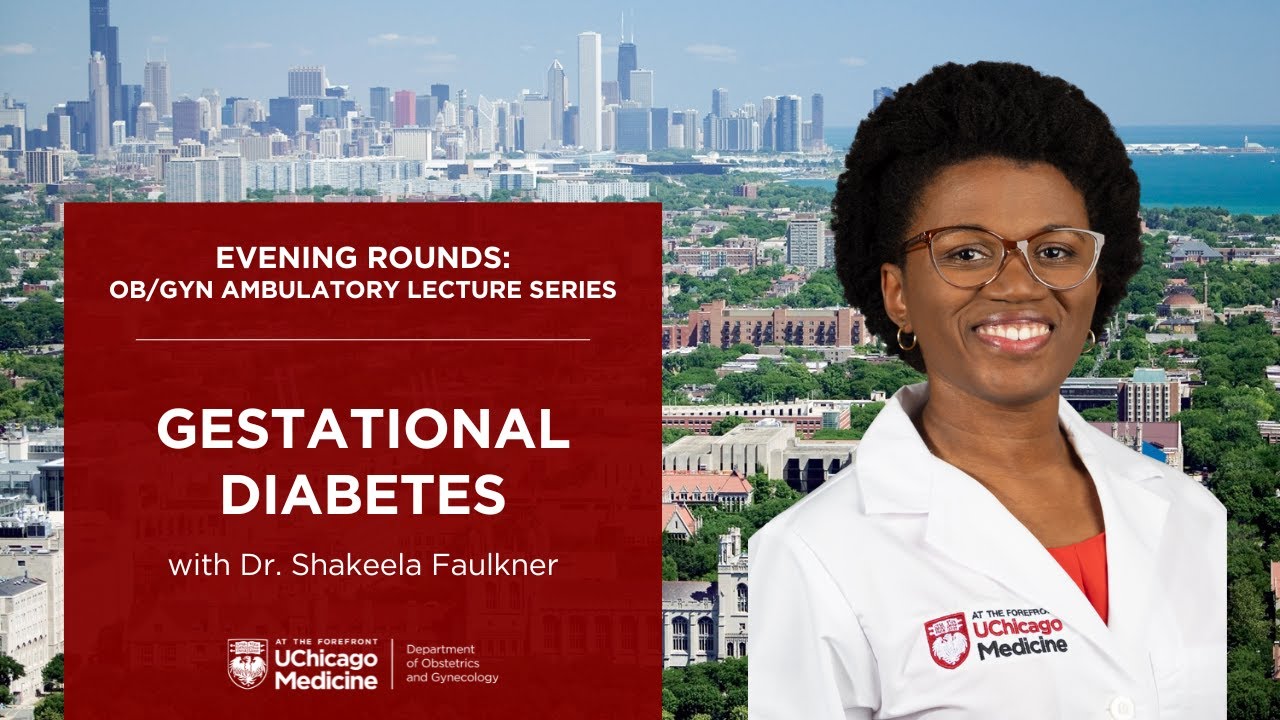 Gestational Diabetes, Dr. Shakeela Faulkner | Evening Rounds: Ambulatory Lecture Series