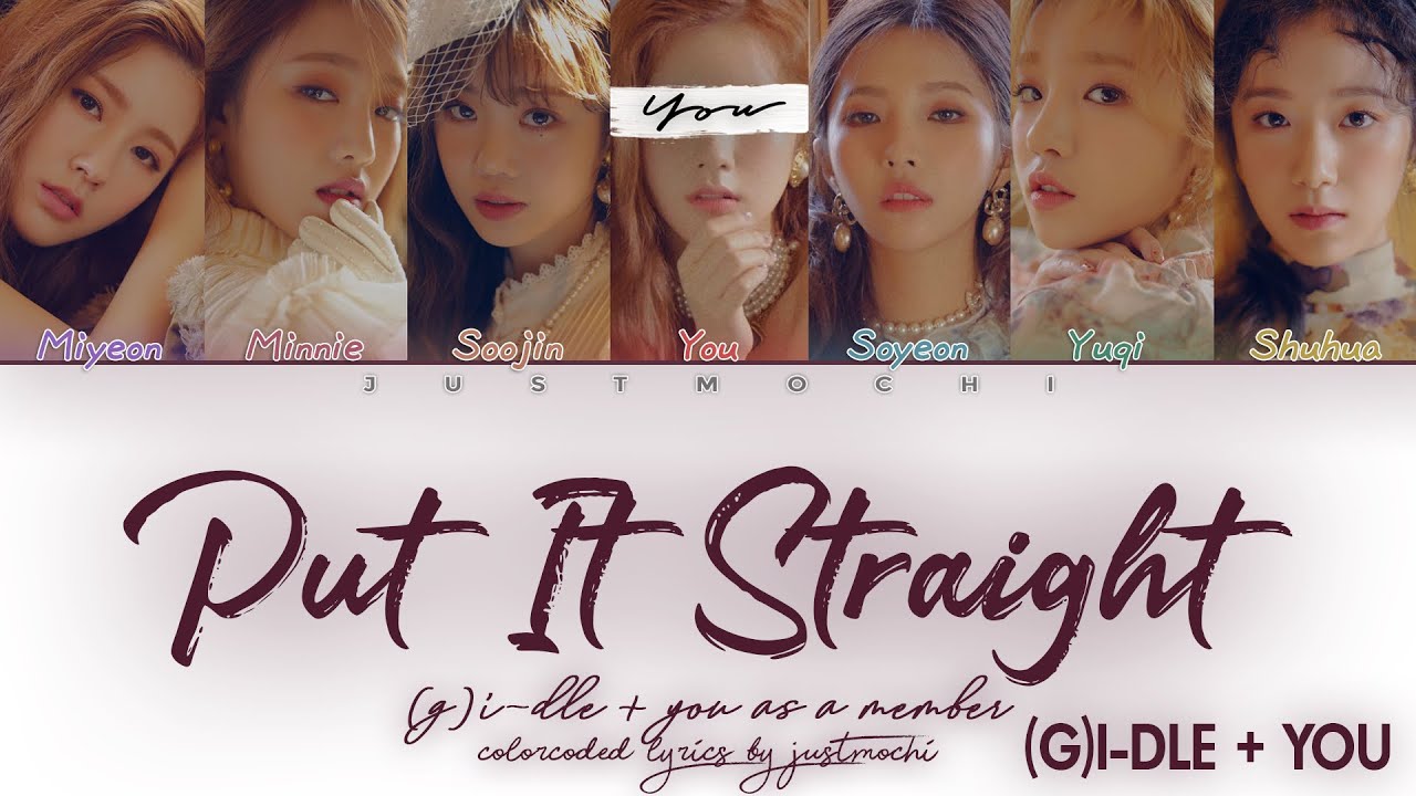 (G)I-DLE ((여자)아이들) – ‘Put It Straight (싫다고 말해)’ [7 Members ver.] (Color Coded Lyrics Eng/Rom/가사)