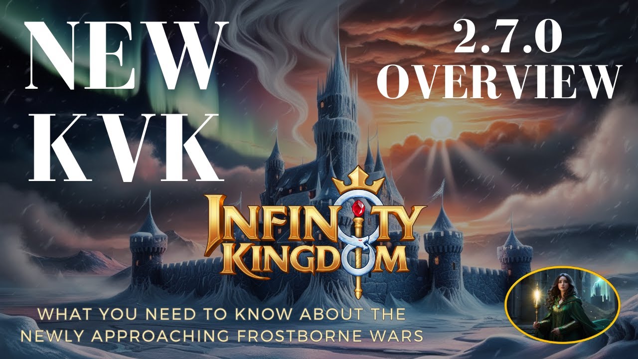 Infinity Kingdom - New KVK 2.7.0 Overview - #Infinitykingdom
