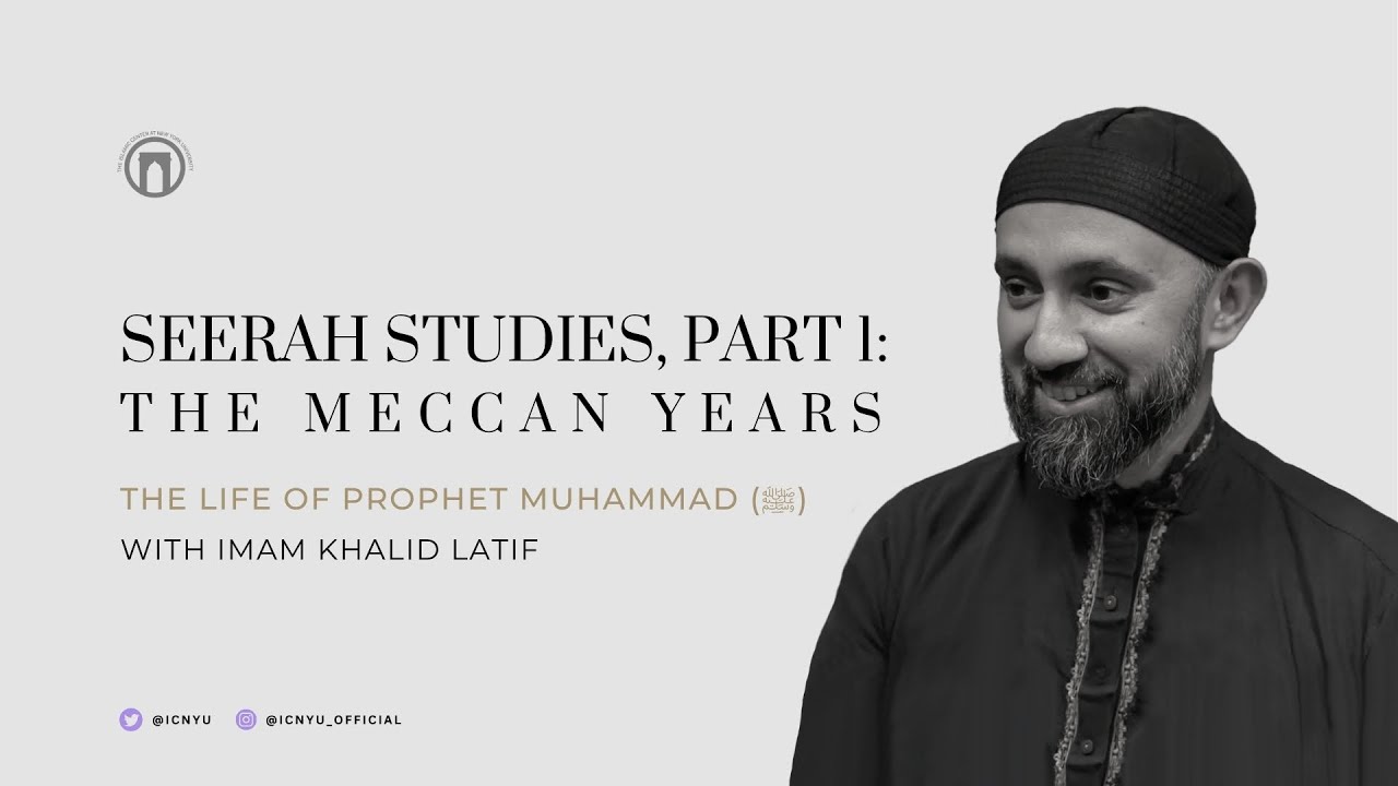 Seerah Studies, Part 1: The Meccan Years | Imam Khalid Latif | 10.02.2024