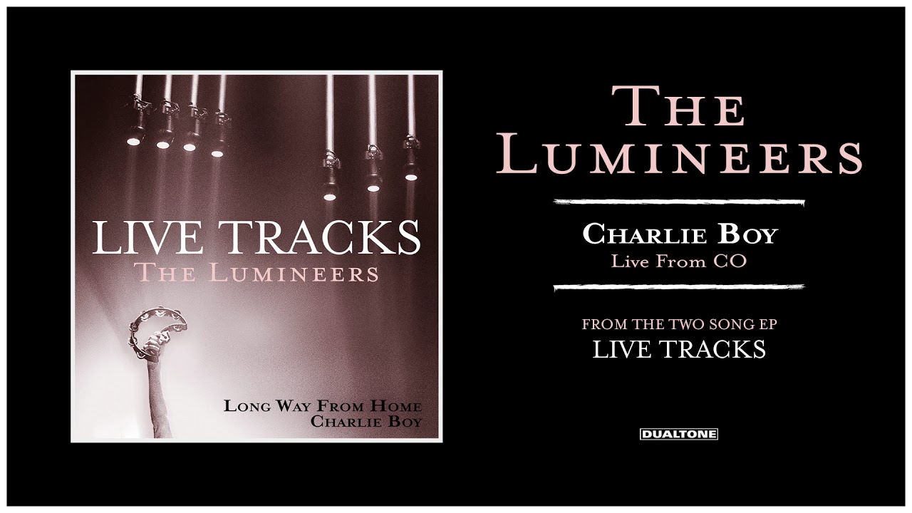 The Lumineers - Charlie Boy (LIVE from CO)