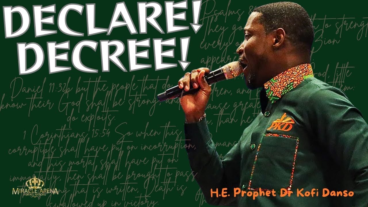 DECREE! DECLARE! | Prophet Dr. Kofi Danso|| 21–01-2025