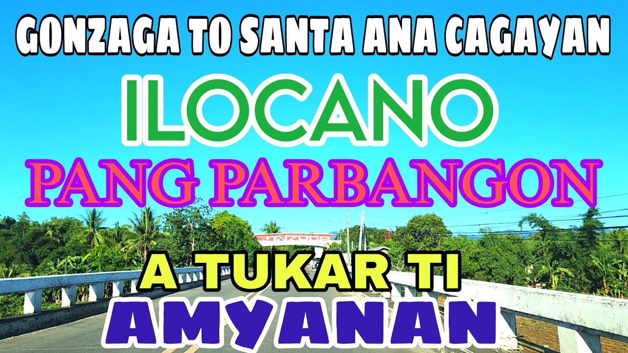 Gonzaga To Santa Ana Cagayan/ILOCANO PANGPARBANGON A TUKAR TI AMYANAN/mrs.mapalad