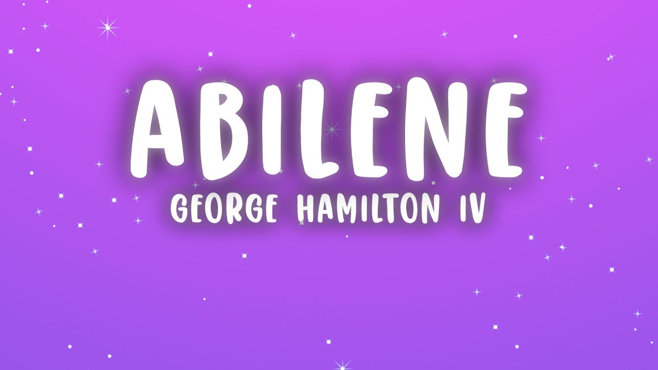 George Hamilton IV - Abilene (Lyrics)