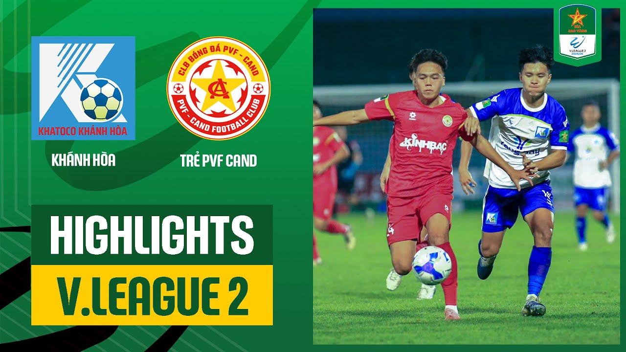 Highlights: Khatoco Kh&aacute;nh H&ograve;a - Trẻ PVF-CAND | Điểm tựa s&acirc;n nh&agrave;, 3 điểm xứng đ&aacute;ng