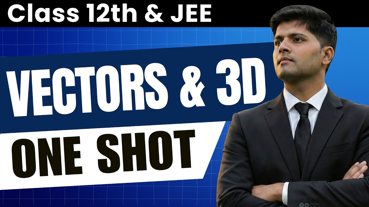 Vectors and 3D Coordinate Geometry | Full Chapter | JEE Maths (Class 12)