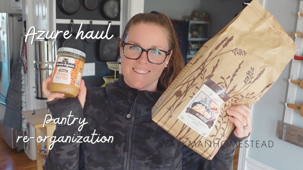 AZURE Standard UNBOXING Grocery HAUL | Pantry Re-organization
