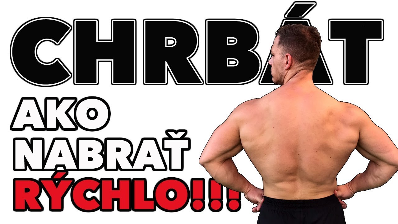 Ako nabrať veľký chrbát (RÝCHLO). Cviky, tipy, rady na tréning chrbta.