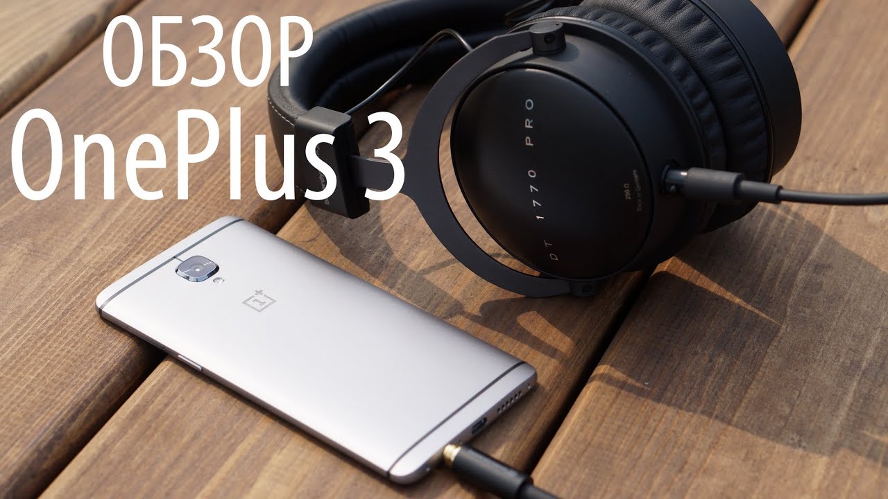 Обзор OnePlus 3 ч.1: дизайн, прошивка Oxygen OS, звук в наушниках (review)