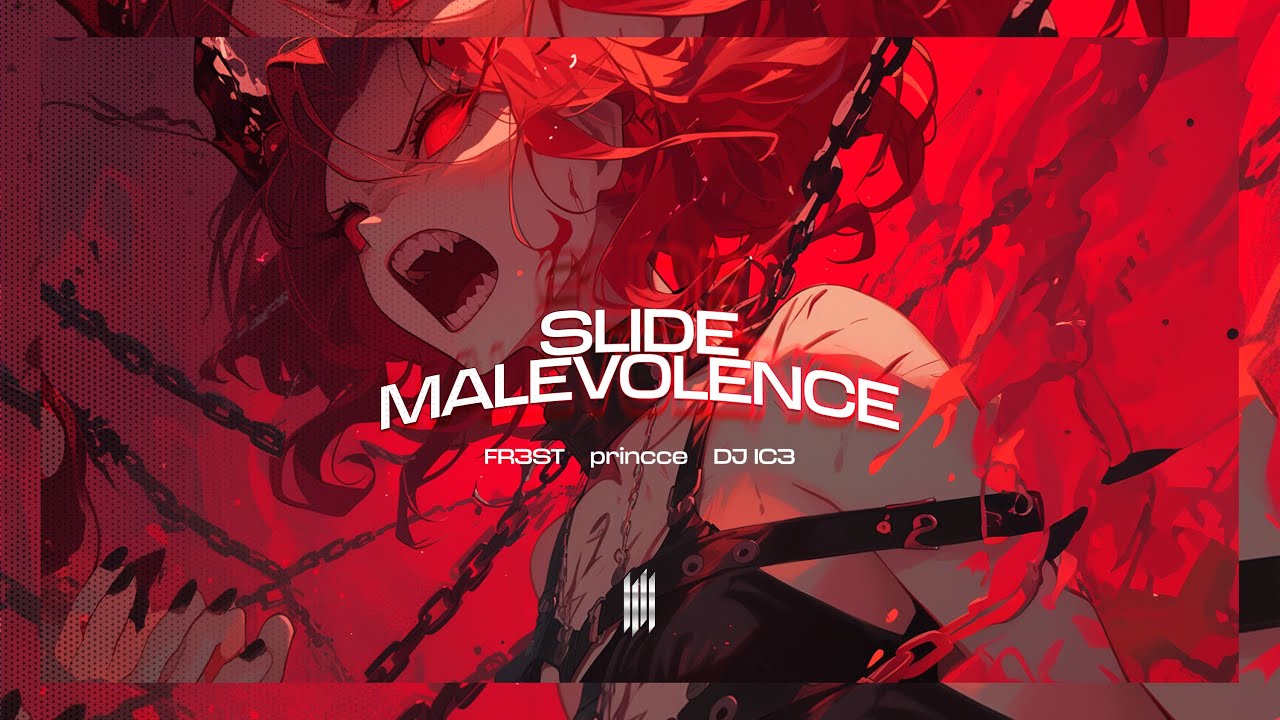 SLIDE MALEVOLENCE - FR3ST, princce, DJ IC3