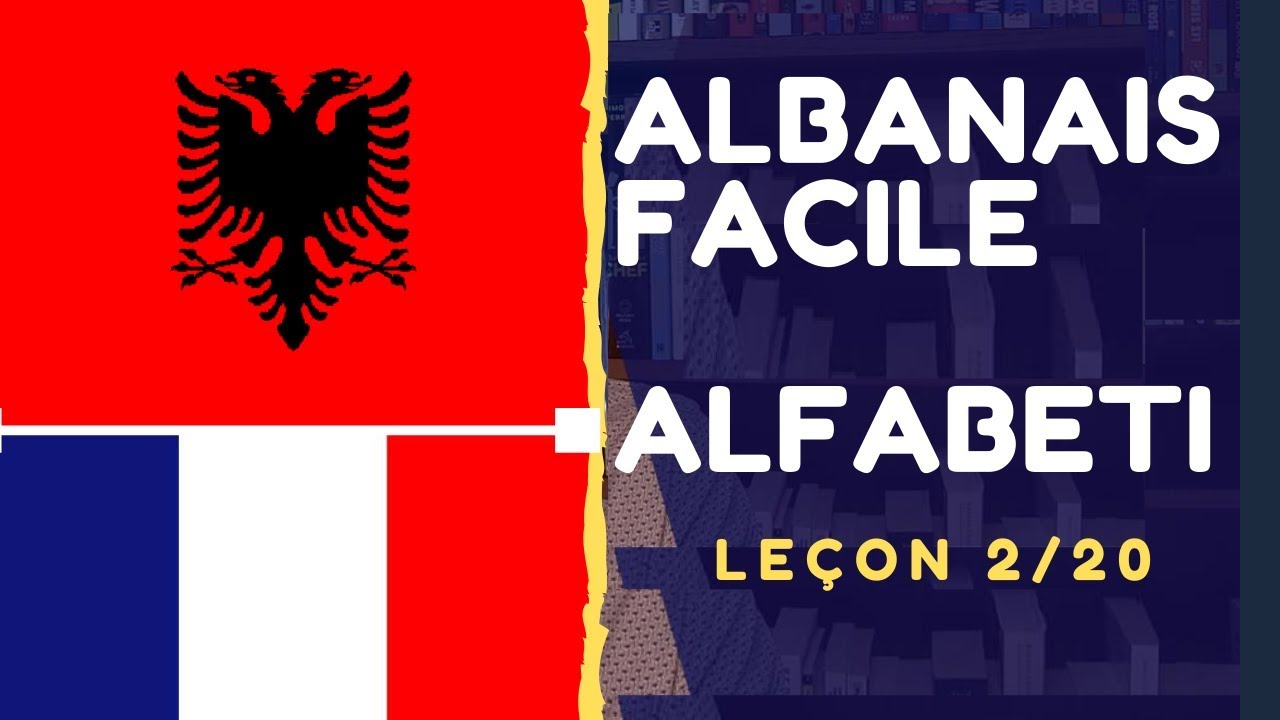 2/20 Albanais facile - L'alphabet Albanais  - Alfabeti në Gjuhën Shqipe
