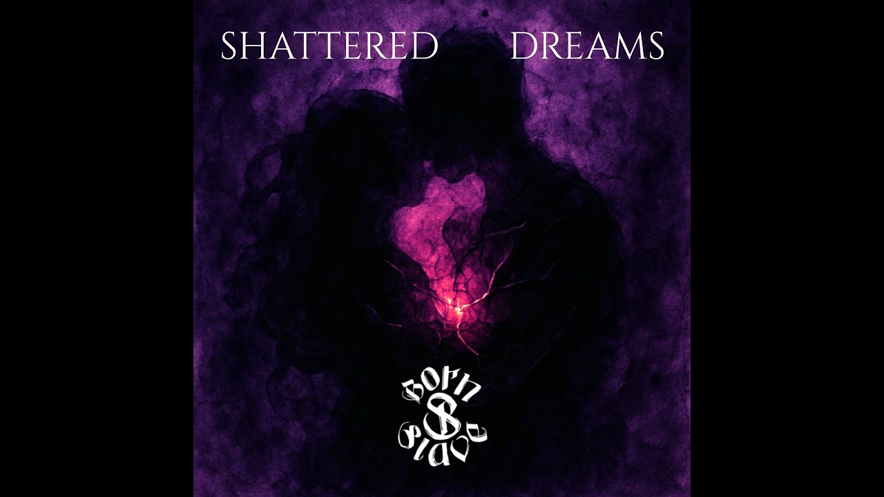 Born Slave - Shattered Dreams (Single 2025)