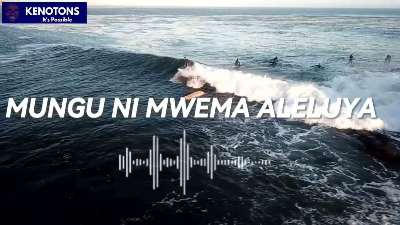MUNGU NI MWEMA 