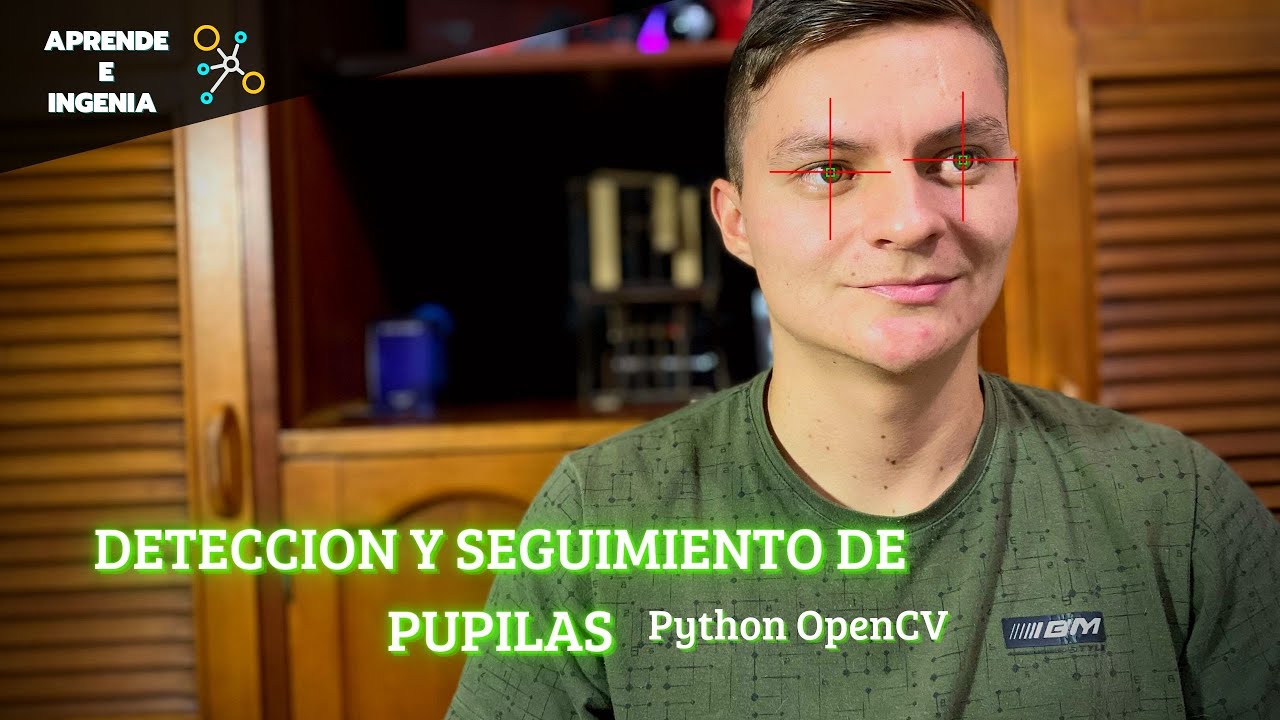 DETECCION Y SEGUIMIENTO DE PUPILAS EN TIEMPO REAL | OpenCV Python