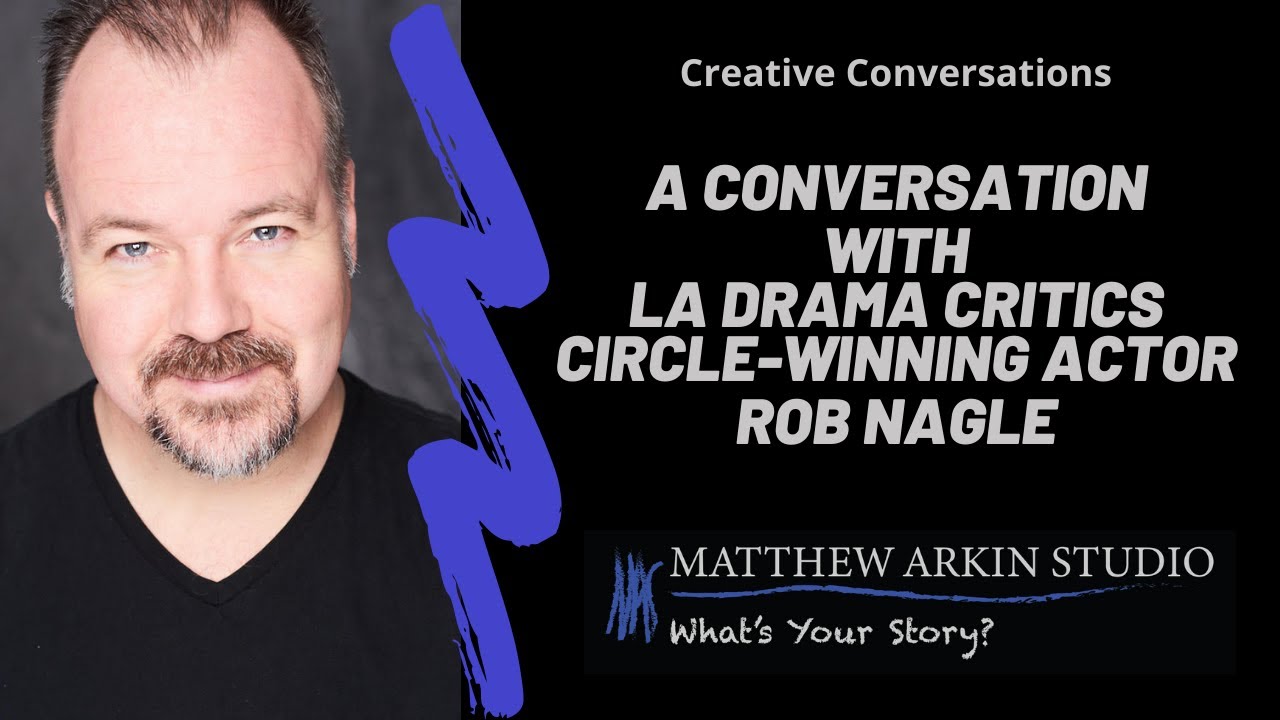 Creative Conversations: Actor Rob Nagle