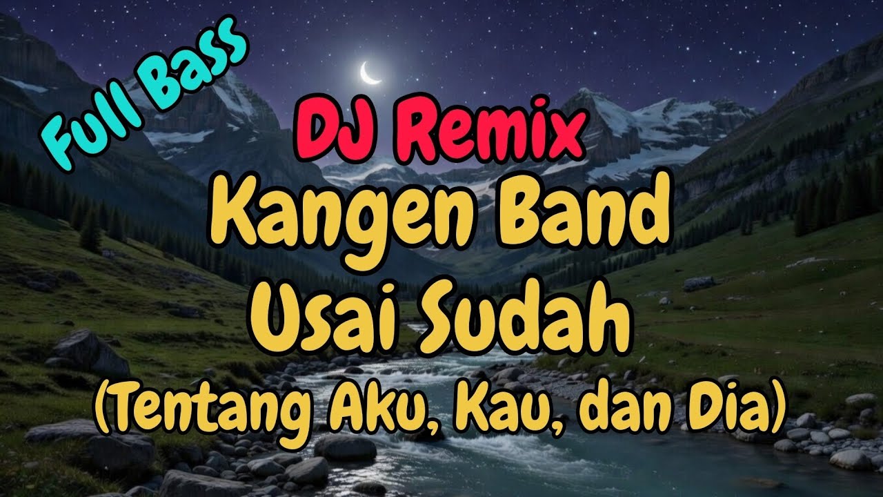 DJ Remix Kangen Band - Tentang Aku Kau dan Dia Usai Sudah house music full bass tiktok viral jedag
