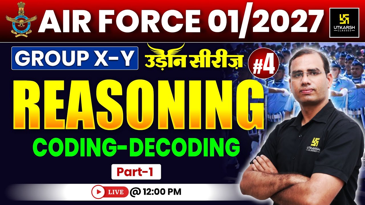 Airforce 01/2027 Reasoning 4 | Coding-Decoding LIVE 🚀 | Group X & Y | उड़ान सीरीज़ | Dinesh Sir
