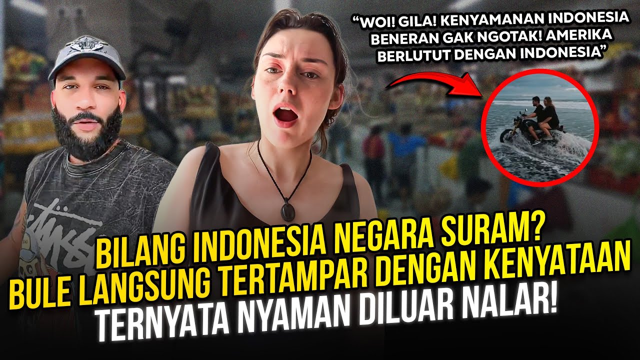 Serasa Negeri Dongeng! Bule Amerika Kira Indonesia Negara Suram! Ternyata Nyaman Diluar Nalar!