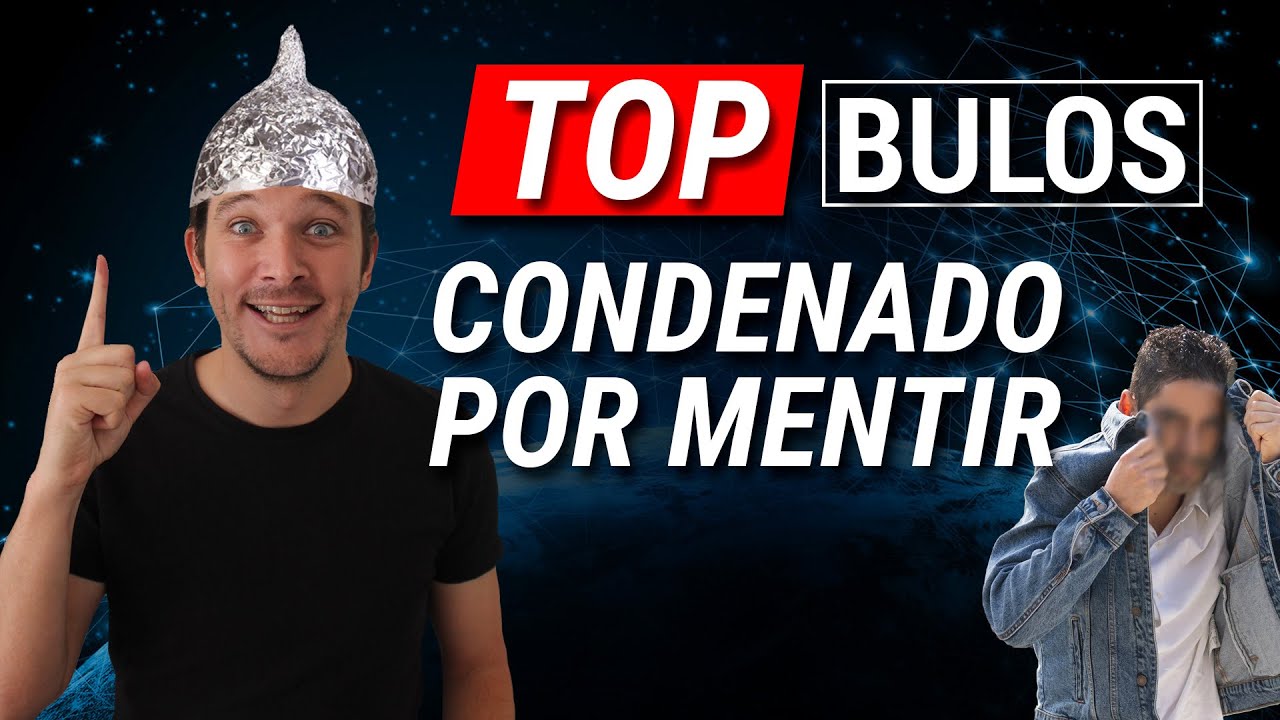 TOP BULOS   Condenado por mentir