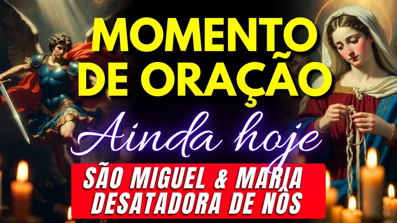 🔥 Maria Desatadora de Nós & São Miguel 🔓 Oração urgente para situações bloqueadas