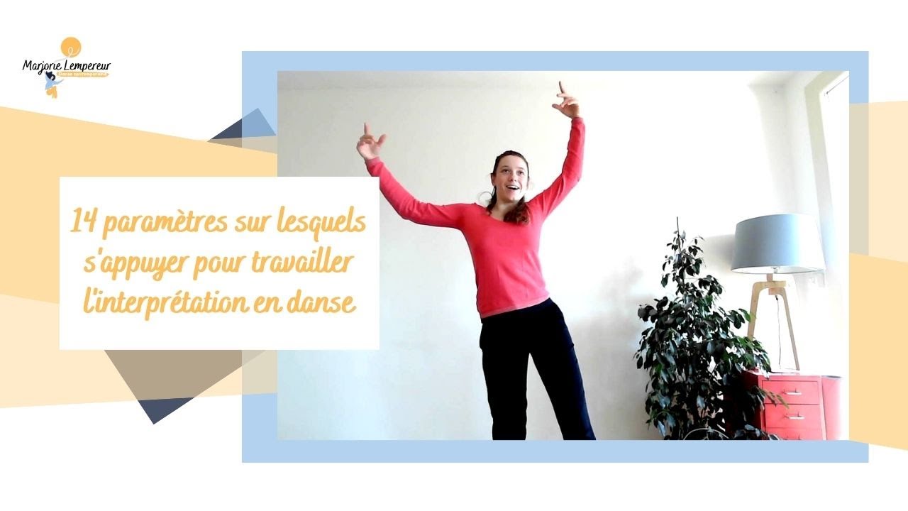 Chronique n°49. 14 paramètres sur lesquels s'appuyer pour travailler l'interprétation en danse