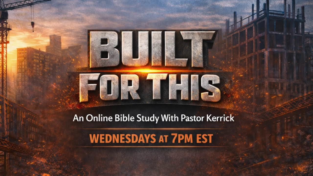 Built For This (Part 2) | Online Bible Study With Pastor Kerrick