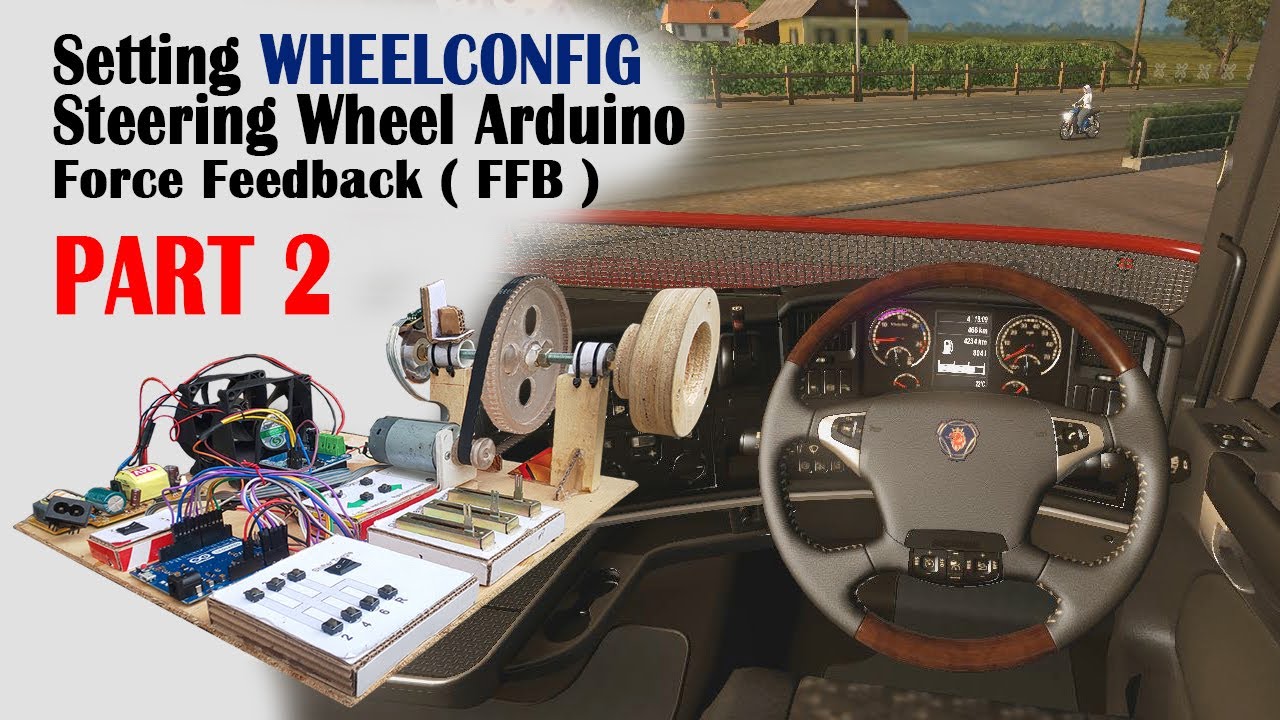 Рулевое колесо Arduino FFB: настройка WheelConfig и тестовая игра ETS2 [ Часть 2 ]