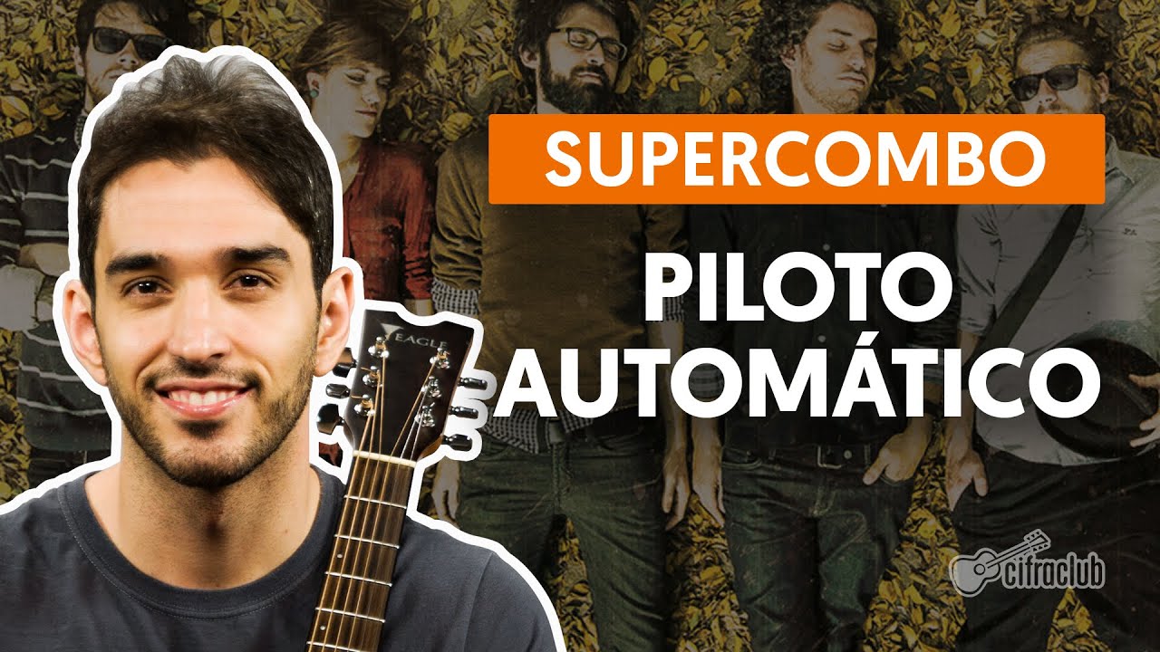 Piloto Automático - Supercombo (aula de violão simplificada)