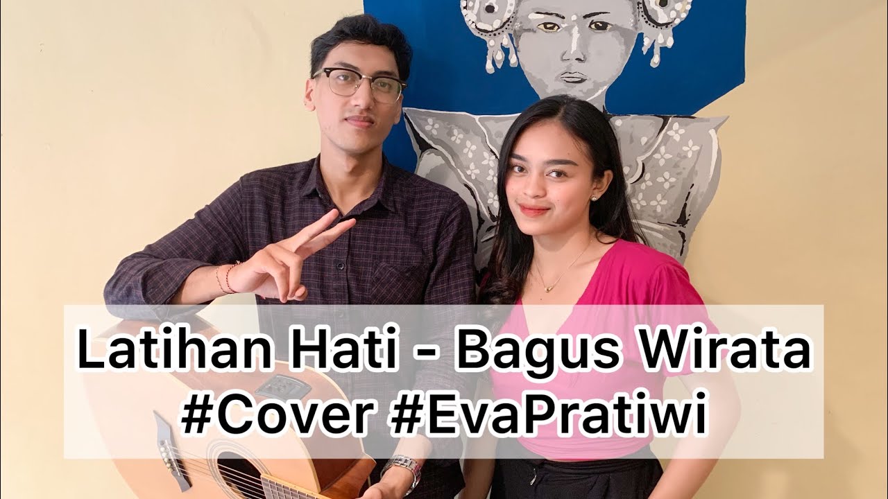 Latihan Hati - Bagus Wirata Cover ( by Eva Pratiwi )