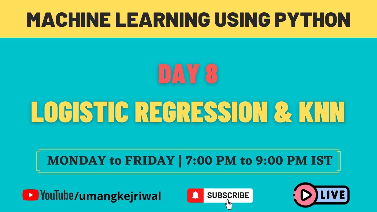 Day 8 - Machine Learning Using Python - Logistic Regression & KNN