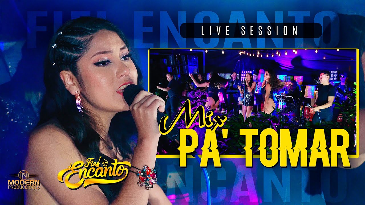 Agrupación Fiel Encanto-Mix  Pa' Tomar (LIVE SESSION 2024)