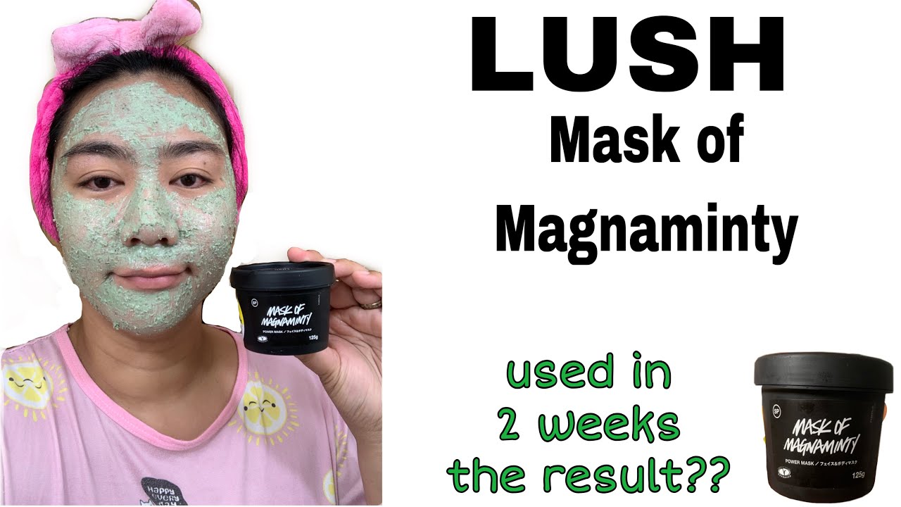 LUSH Mask of Magnaminty in 2 weeks