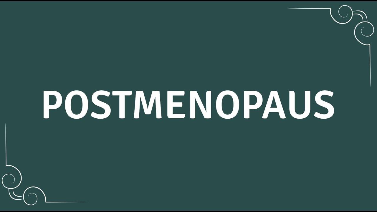 Vad betyder postmenopaus? Klimakterieskolan del 9