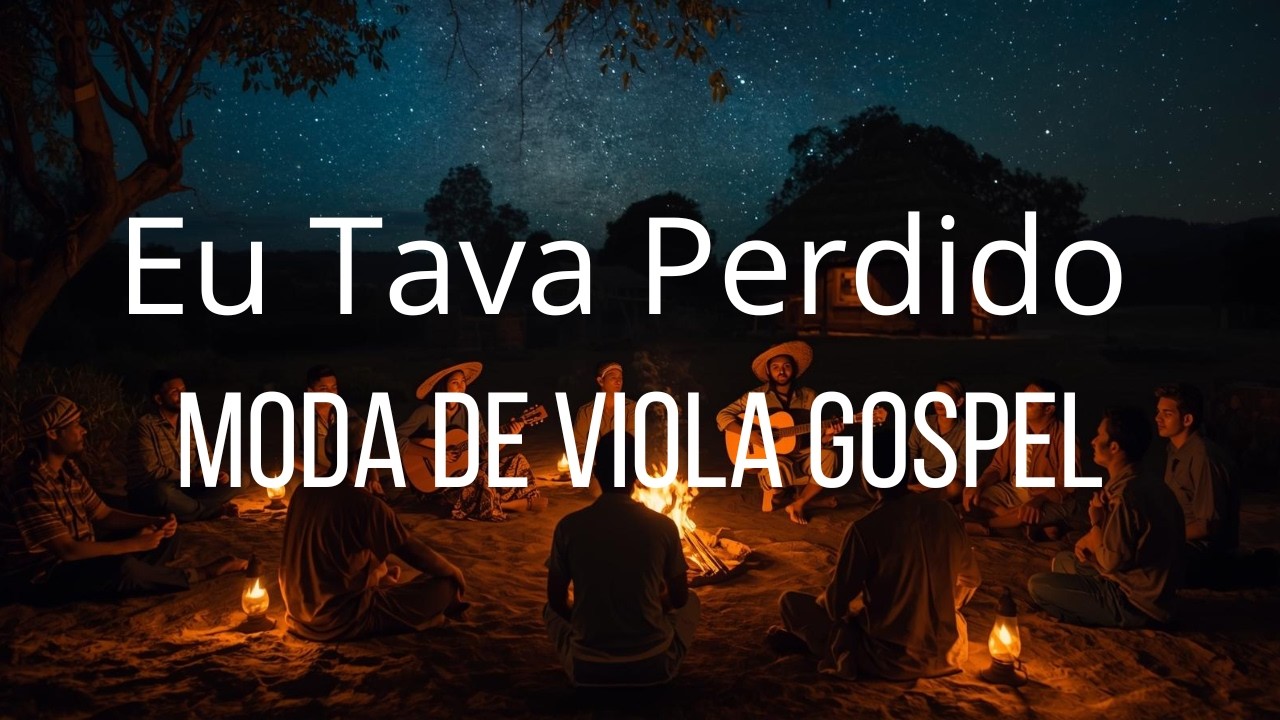 Eu Tava Perdido | Moda de Viola Gospel-Canção Sertaneja de Fé