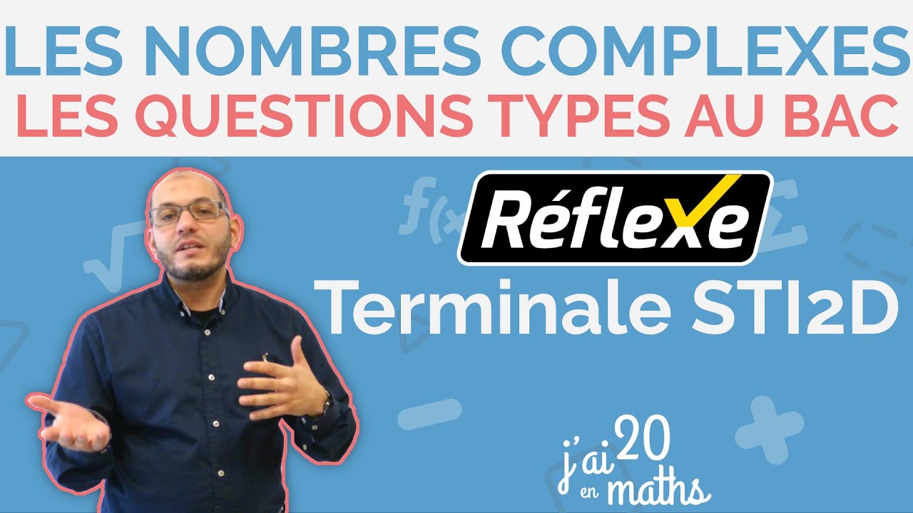 Les nombres complexes - Les questions types au bac - Terminale STI2D