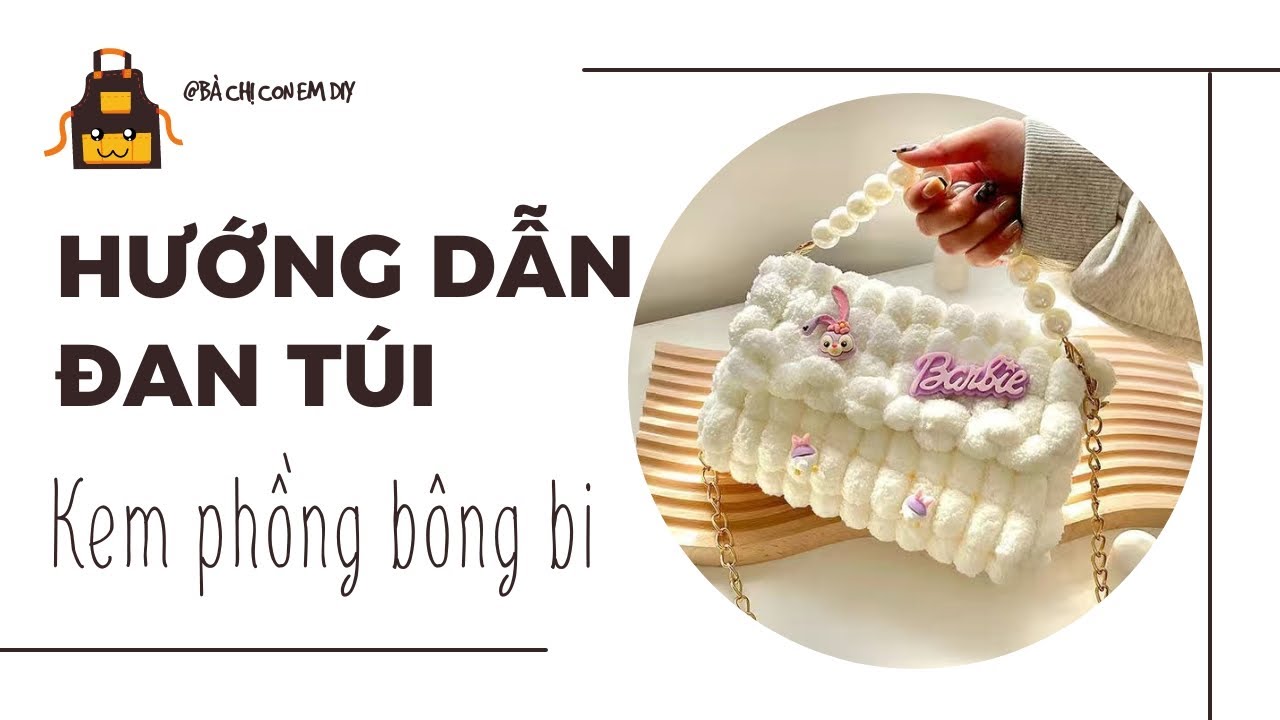 Video Hướng Dẫn Chi Tiết Đan Túi Kem Phồng Bông Bi cực kỳ dễ làm | Túi tự đan Baggu DIY