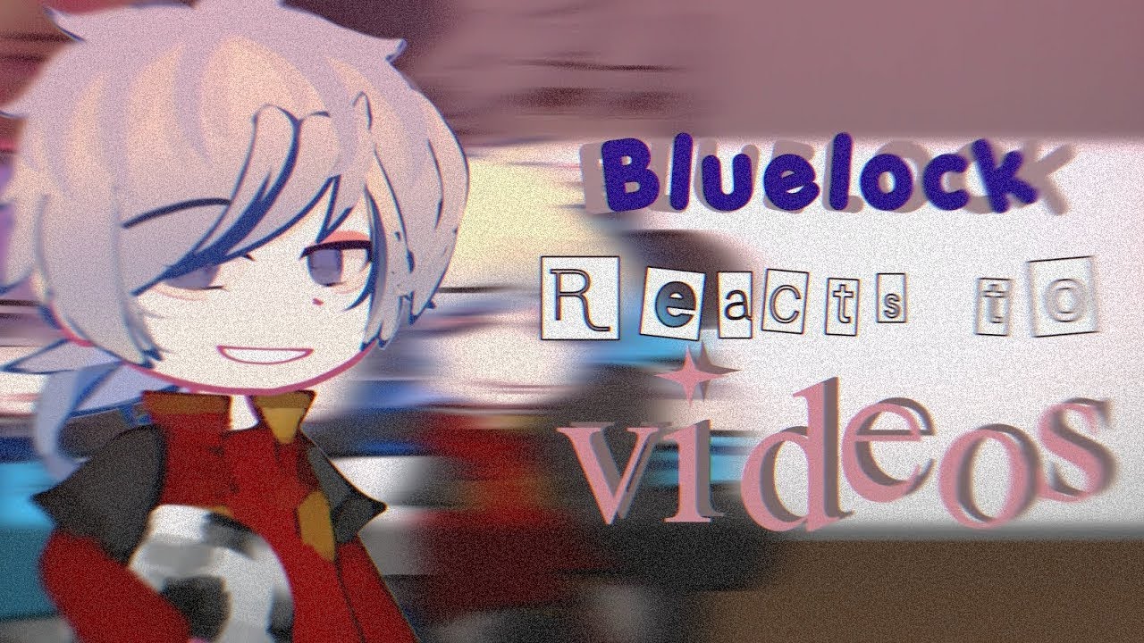 Bluelock reacts · p2