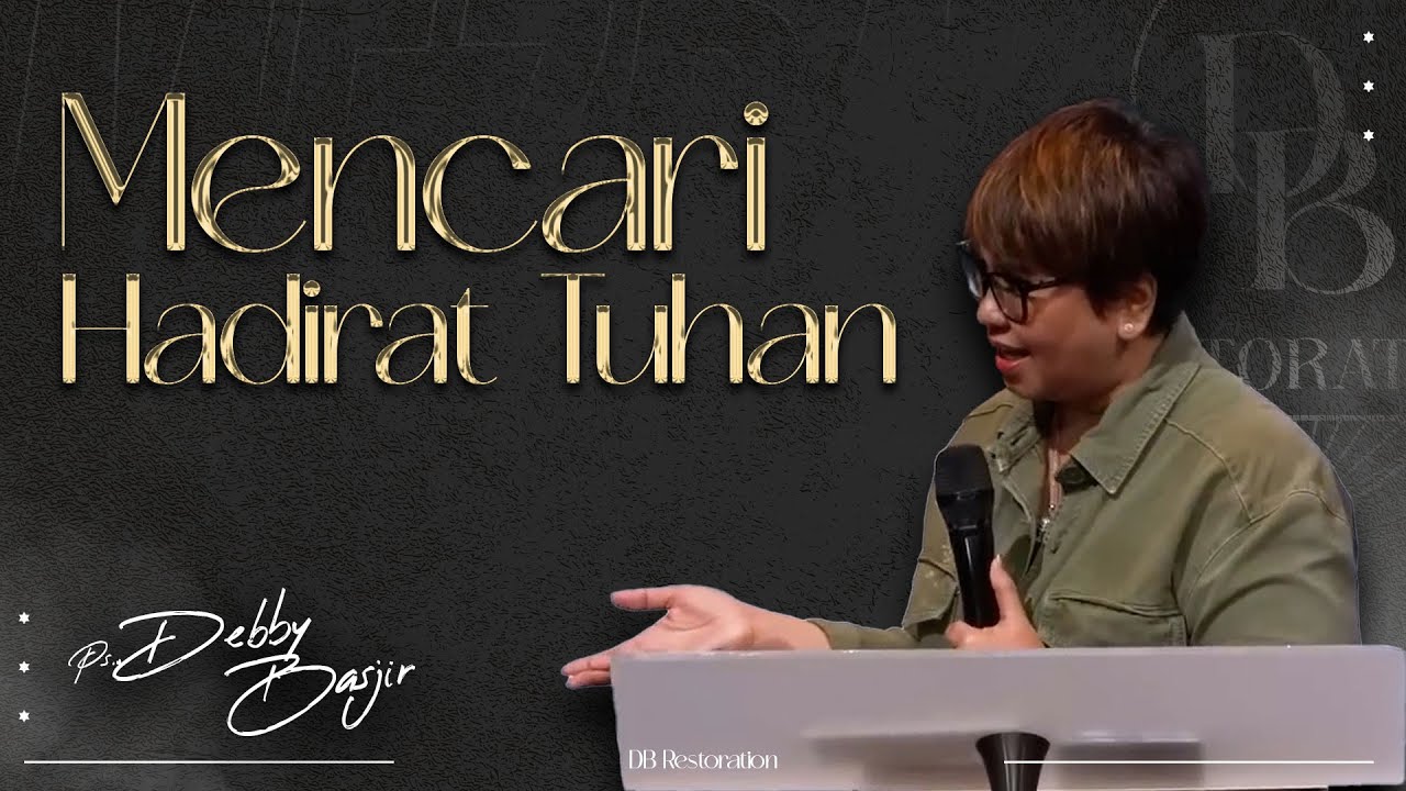 MENCARI HADIRAT TUHAN | PS DEBBY BASJIR