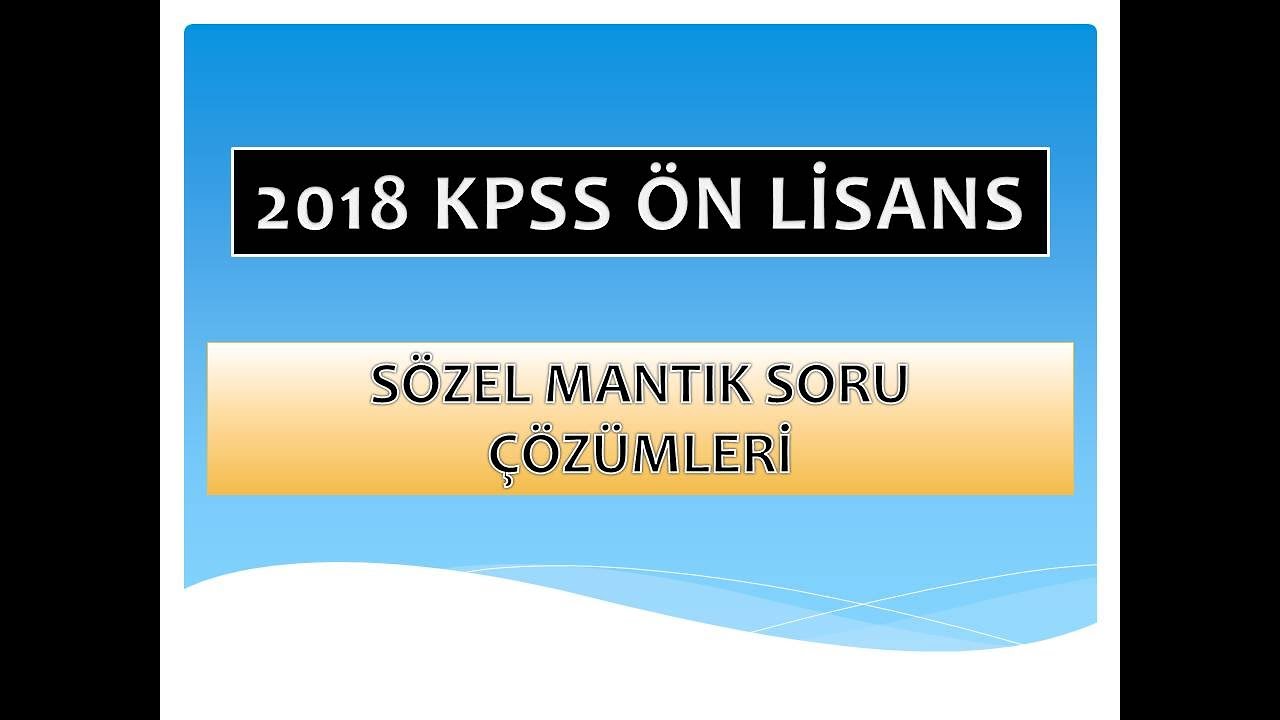 2018 KPSS (ÖN LİSANS)  SÖZEL MANTIK SORU ÇÖZÜMLERİ