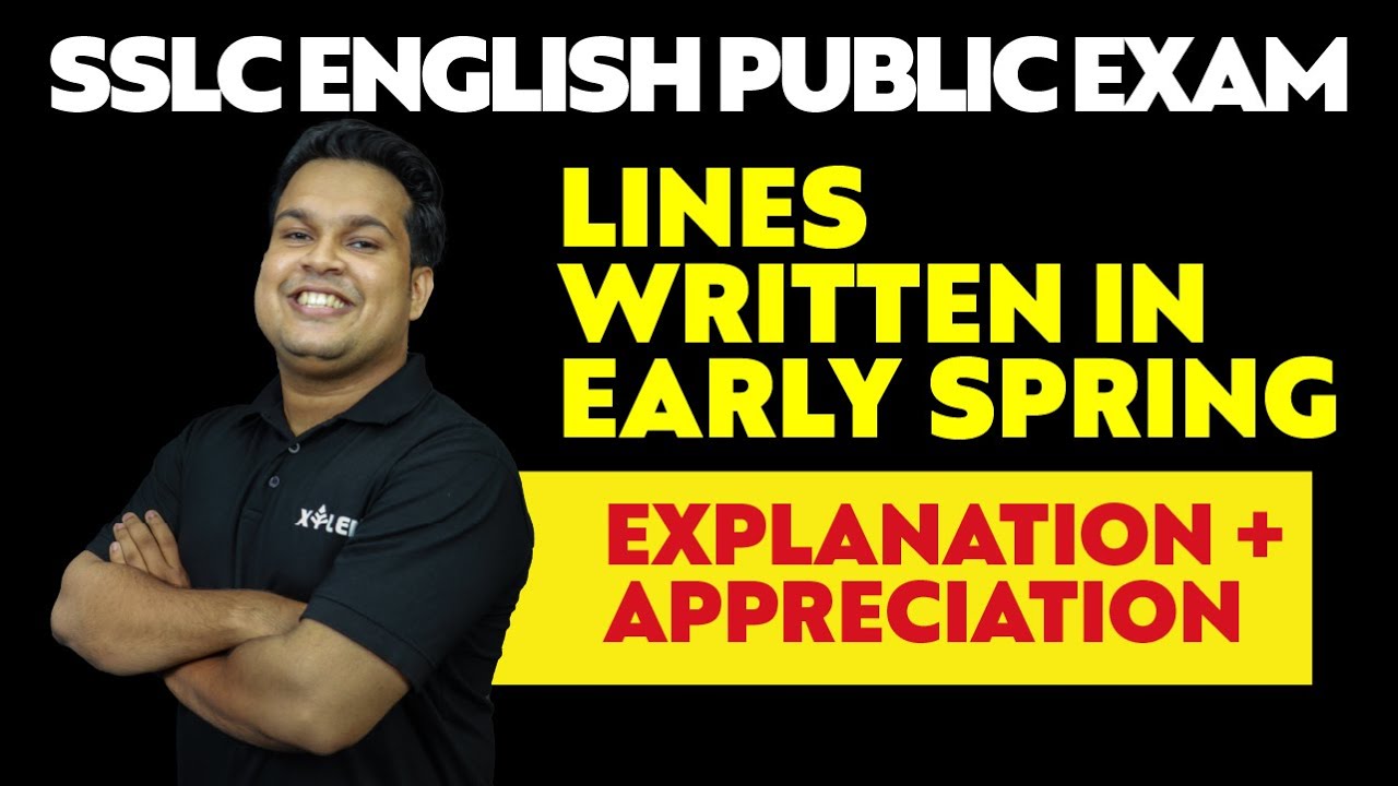 SSLC English Public Exam - Lines Written In Early Spring - Explanation & Appreciation | XYLEM SSLC