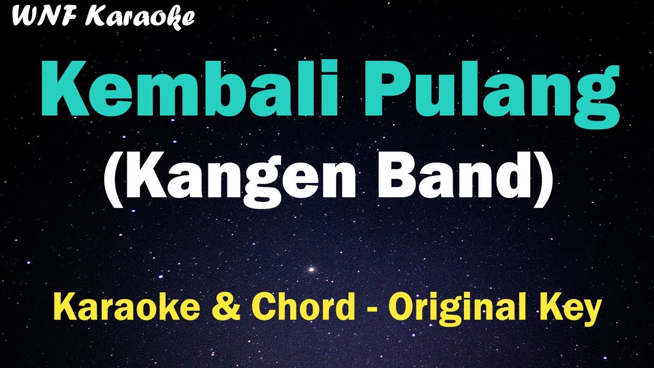 Kangen Band - Kembali Pulang Karaoke & Chord (Nada Asli)