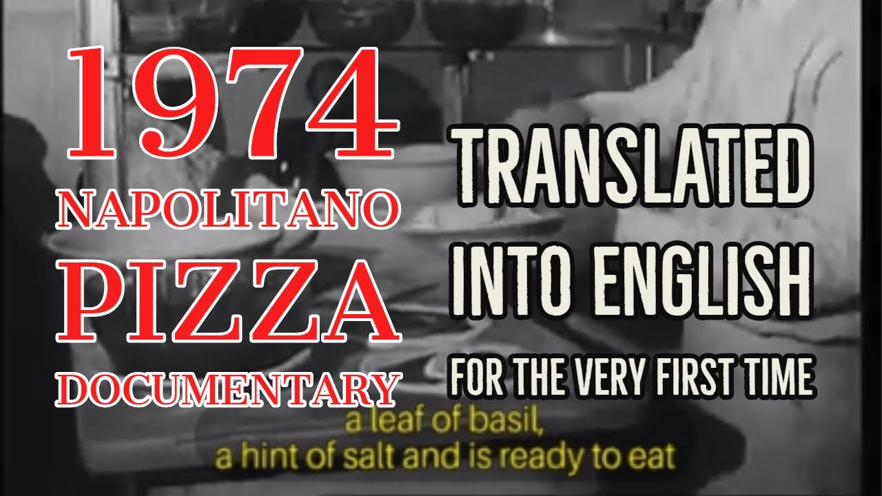 translated in English for the first time Old Napolitano Pizza Documentary Circa 1974