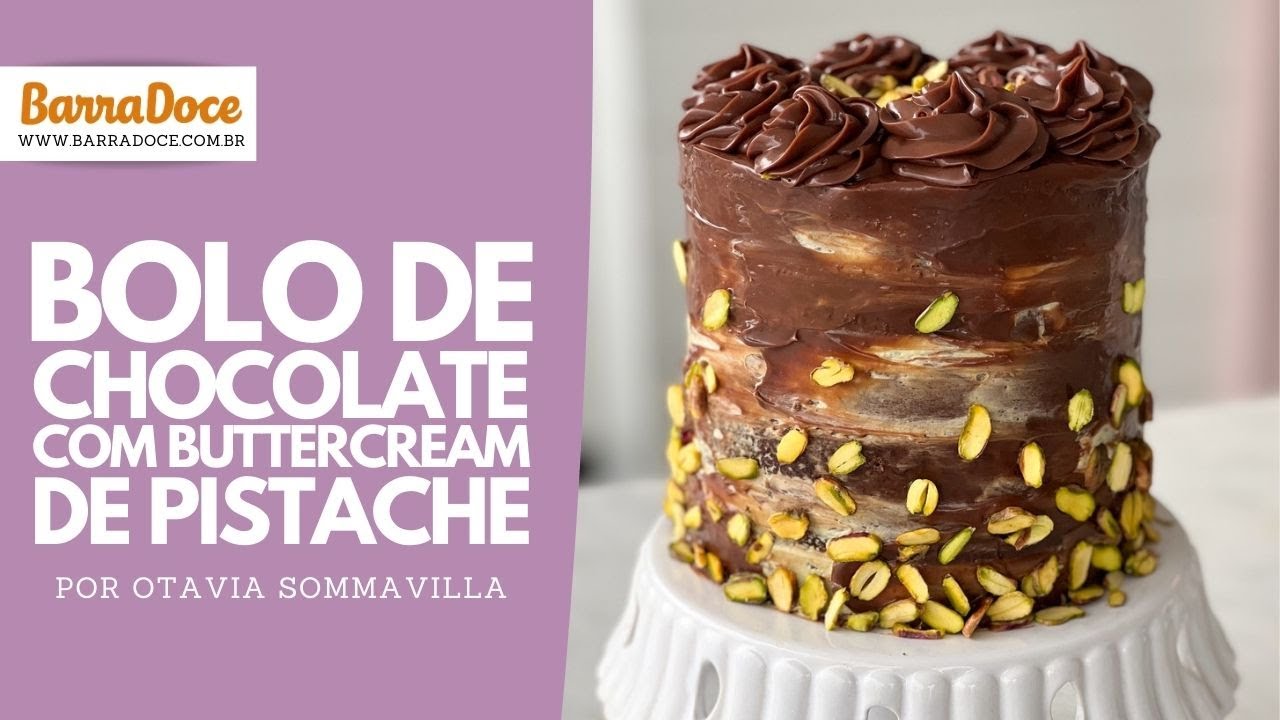 BOLO DE CHOCOLATE COM BUTTERCREAM DE PISTACHE por Otavia Sommavilla | BarraDoce