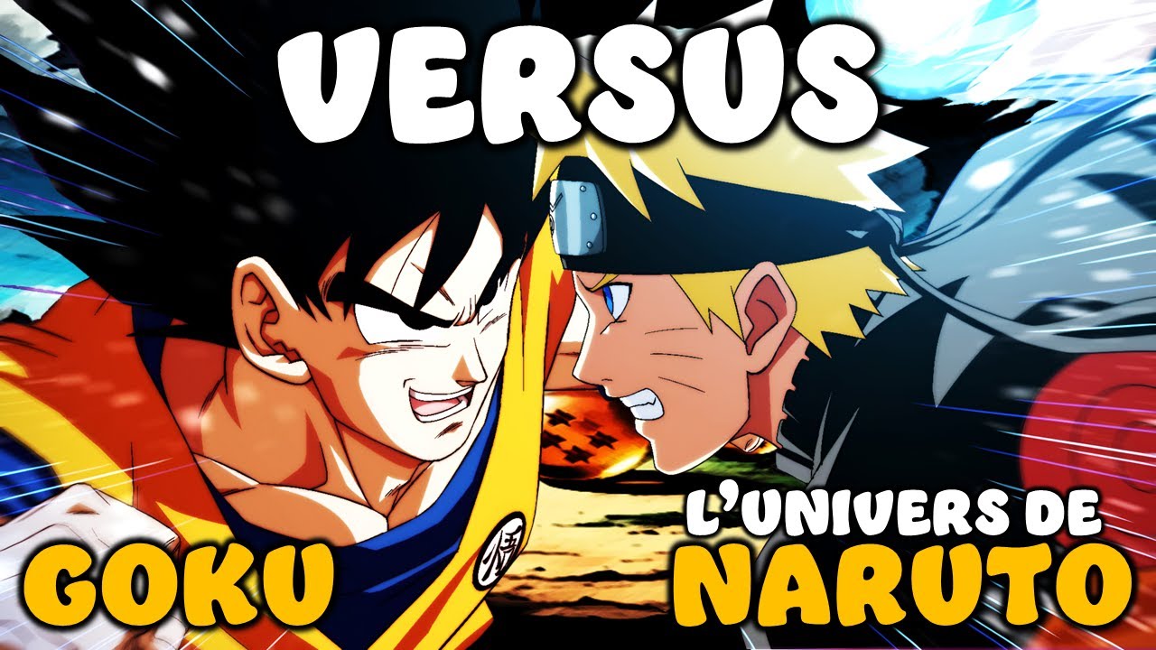 GOKU VS NARUTO (et son univers) !
