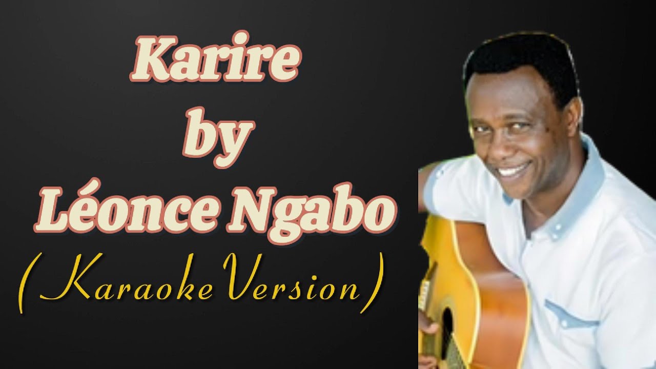 Karire - Leonce Ngabo | Karaoke Version #karaoke