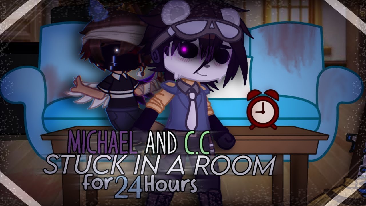 Michael and C.C Stuck In A Room for 24 Hours [Gacha FNaF]
