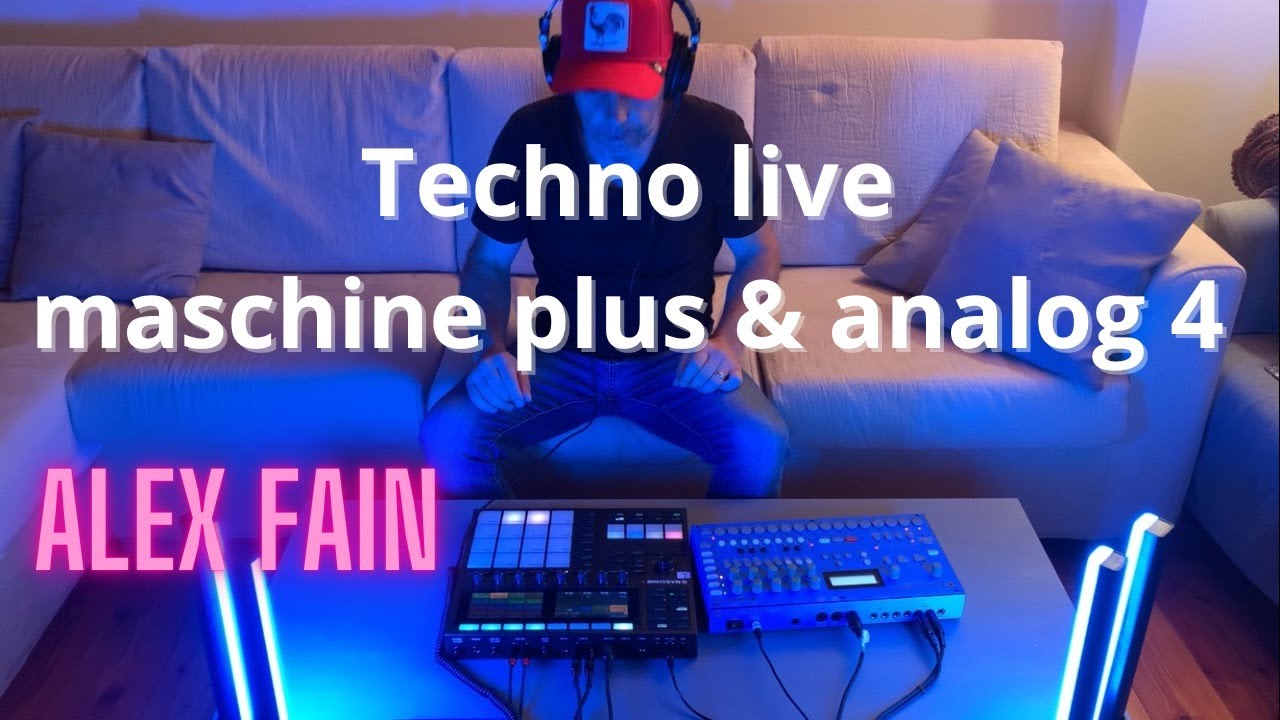 Alex Fain Techno LIVE (maschine plus and analog 4)